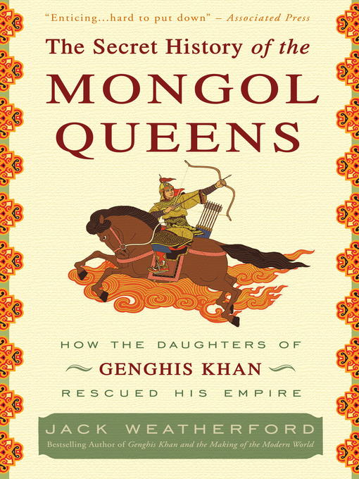 Title details for The Secret History of the Mongol Queens by Jack Weatherford - Available